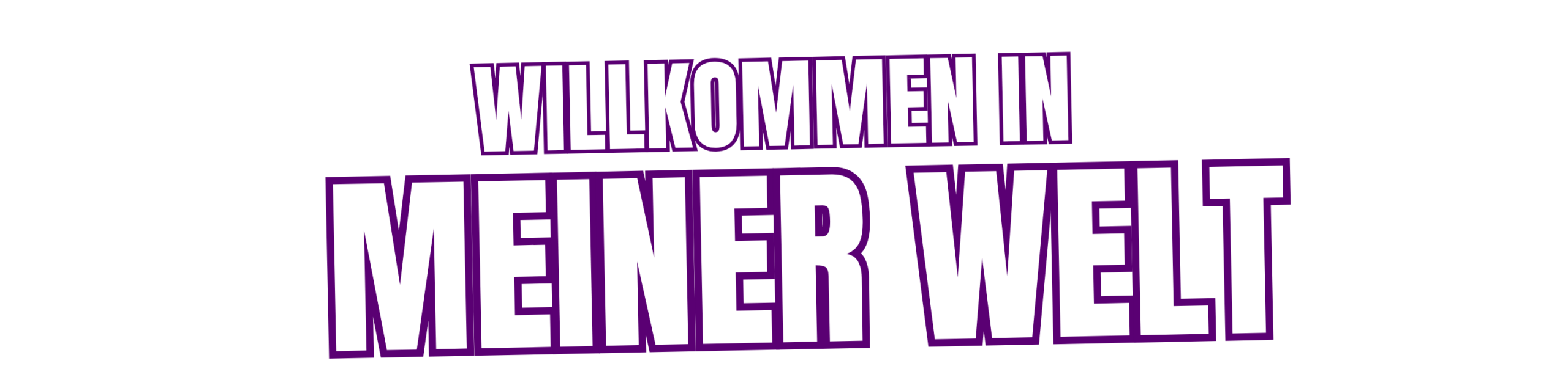 willkommen in meiner welt